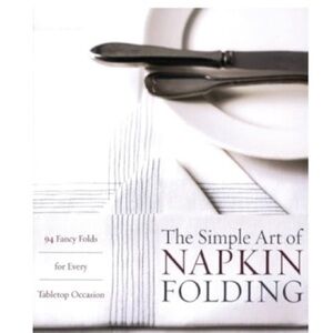 The Simple Art of Napkin Folding Book